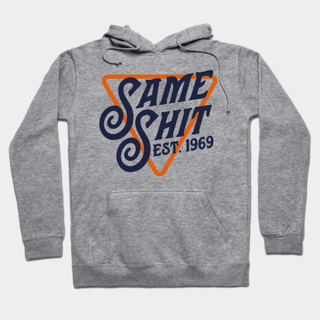 Same Shit Est. 1969 Hoodie by KhanMiller24